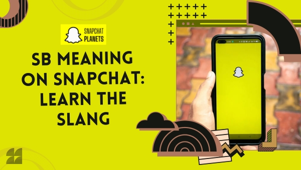 SB Meaning on Snapchat: Learn the Slang