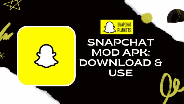 Snapchat Mod APK: Download & Use